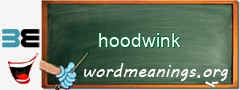 WordMeaning blackboard for hoodwink